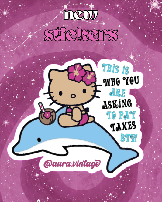 Sticker - This is who you are asking to pay taxes btw